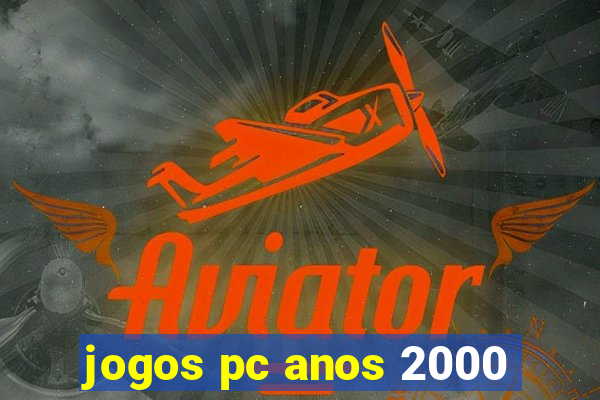 jogos pc anos 2000